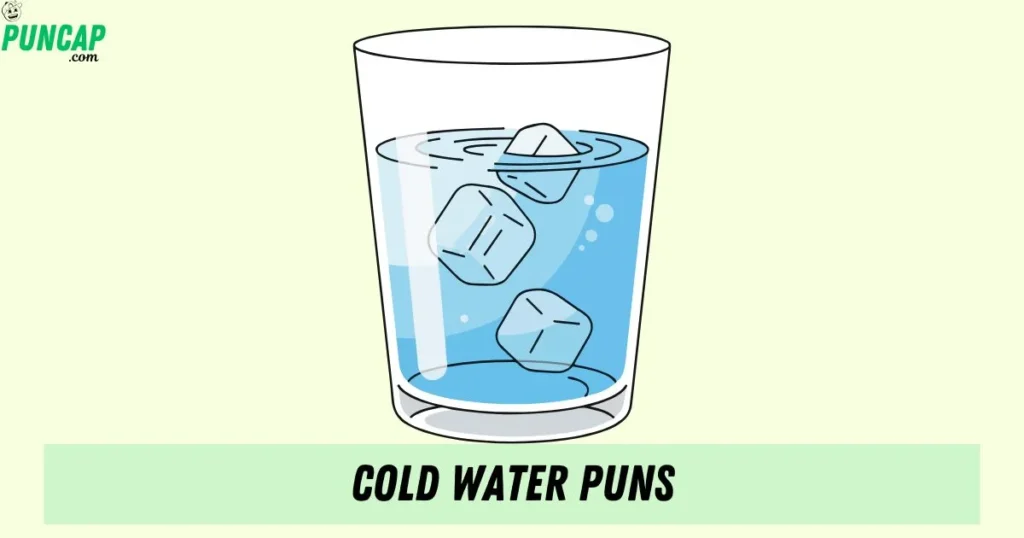 Cold Water Puns