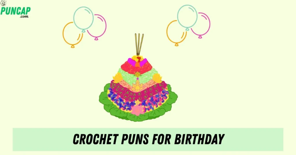 Crochet Puns For Birthday