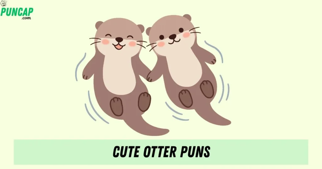 Cute Otter Puns 1