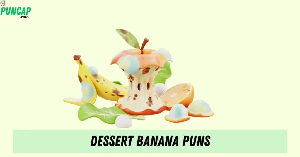 Dessert Banana Puns