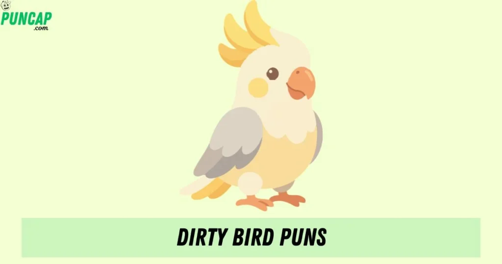 Dirty Bird Puns