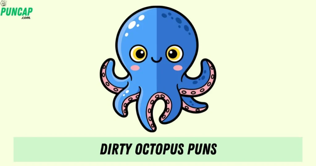Dirty Octopus Puns