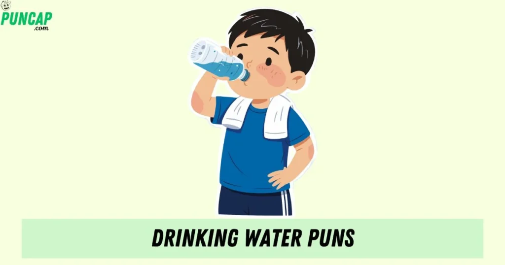 Drinking Water Puns