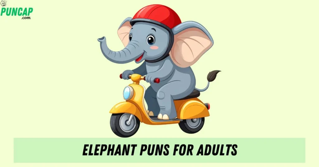 Elephant Puns For Adults
