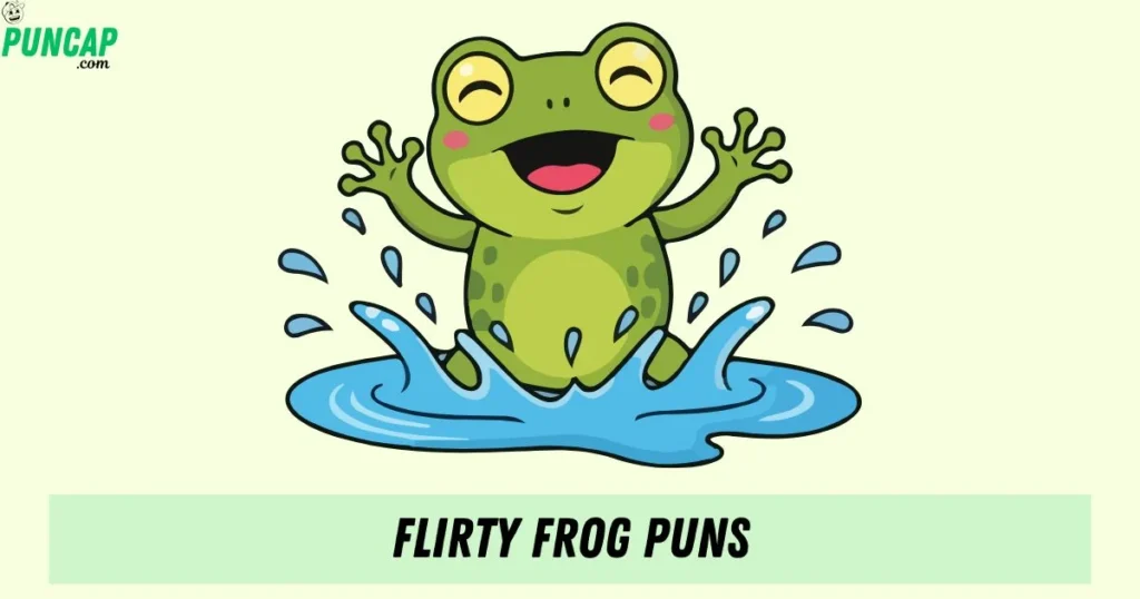 Flirty Frog Puns