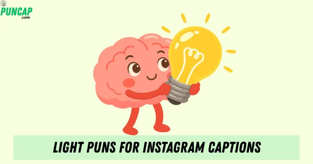 Light Puns For Instagram Captions