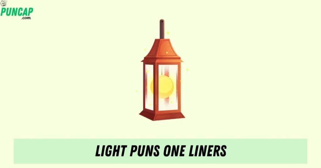 Light Puns One Liners