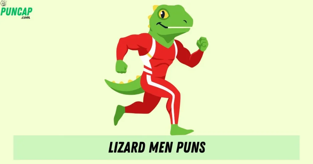 Lizard Men Puns