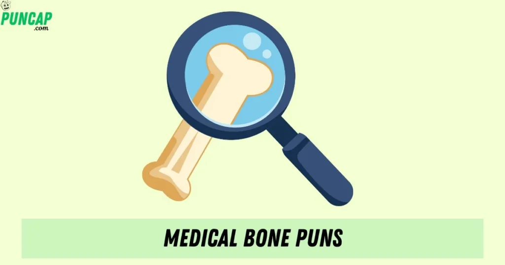 Medical Bone Puns