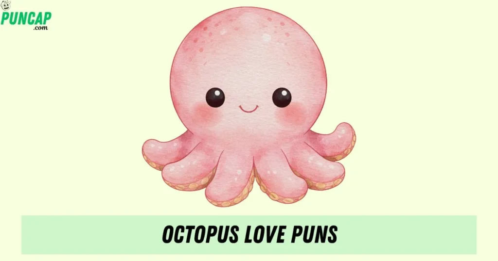 Octopus Love Puns