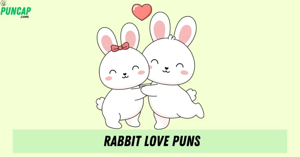 Rabbit Love Puns