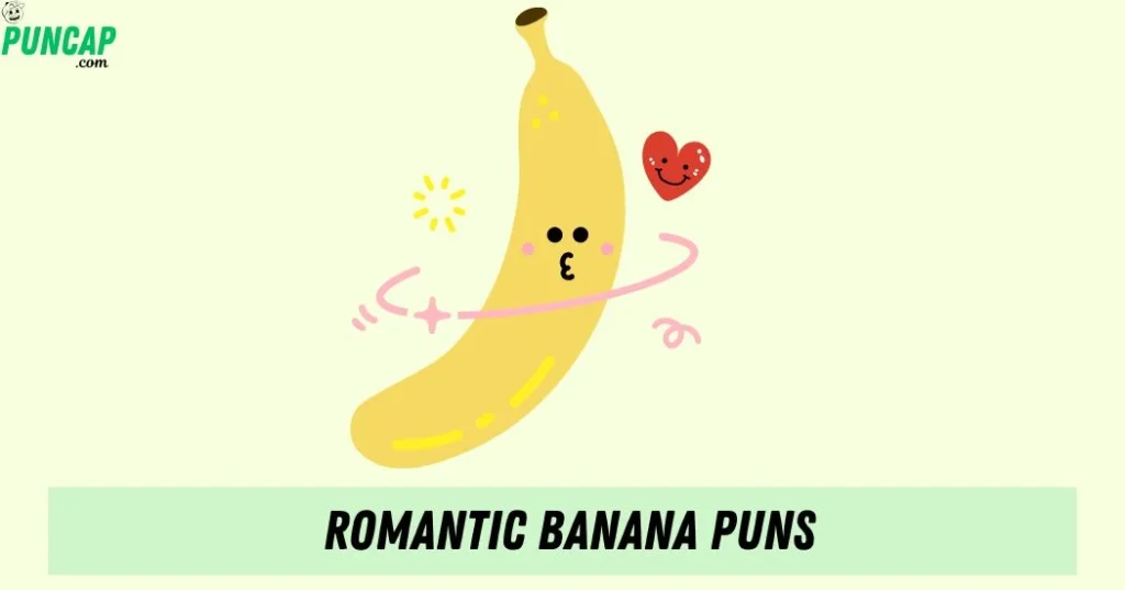 Romantic Banana Puns