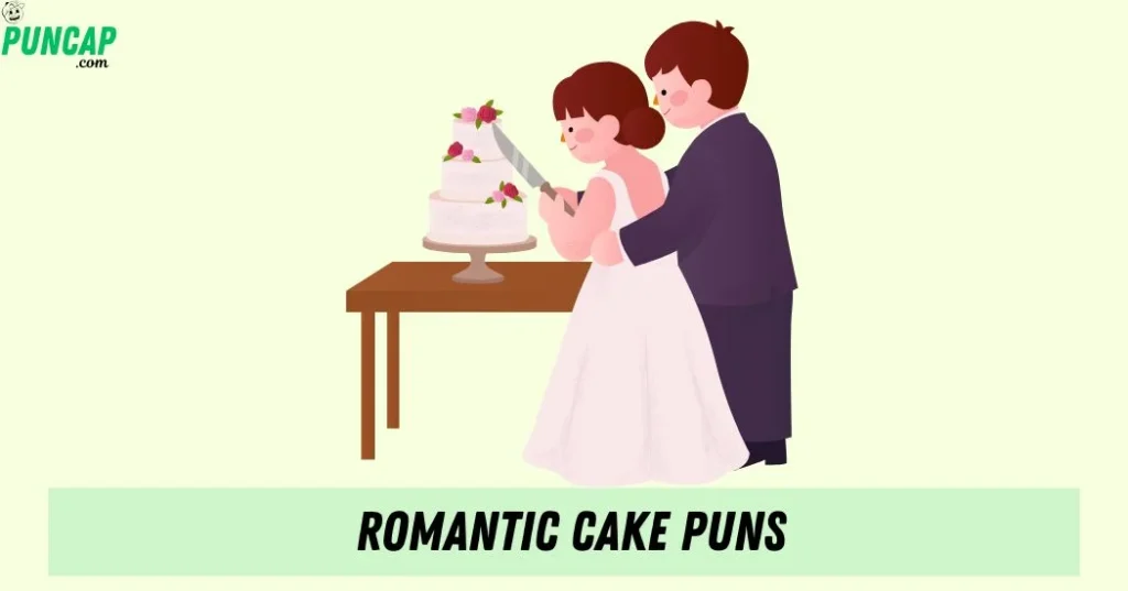 Romantic Cake Puns