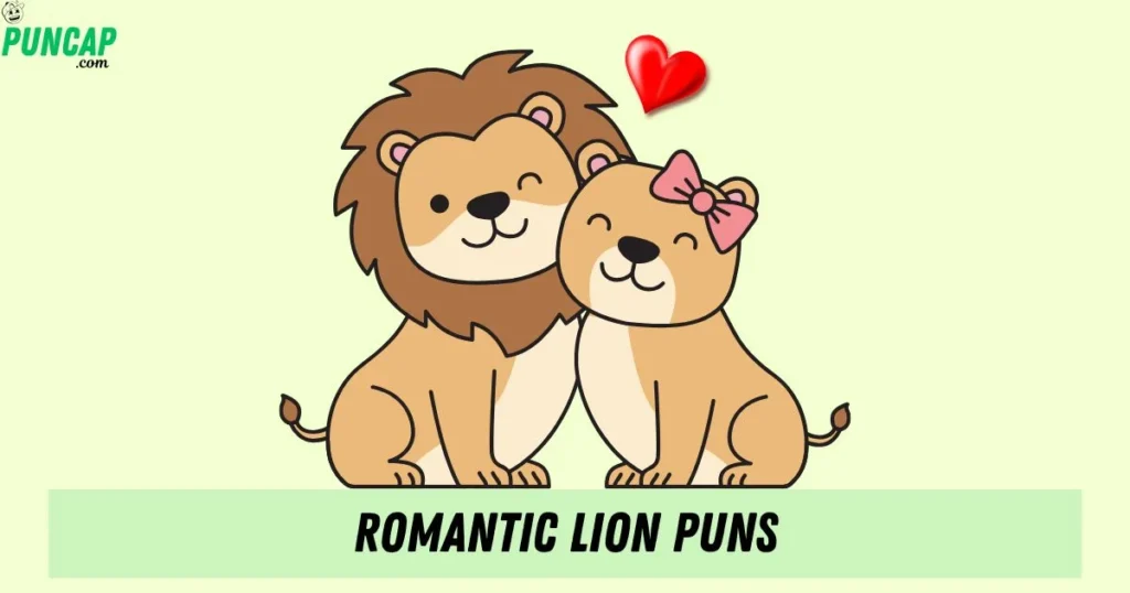 Romantic Lion Puns