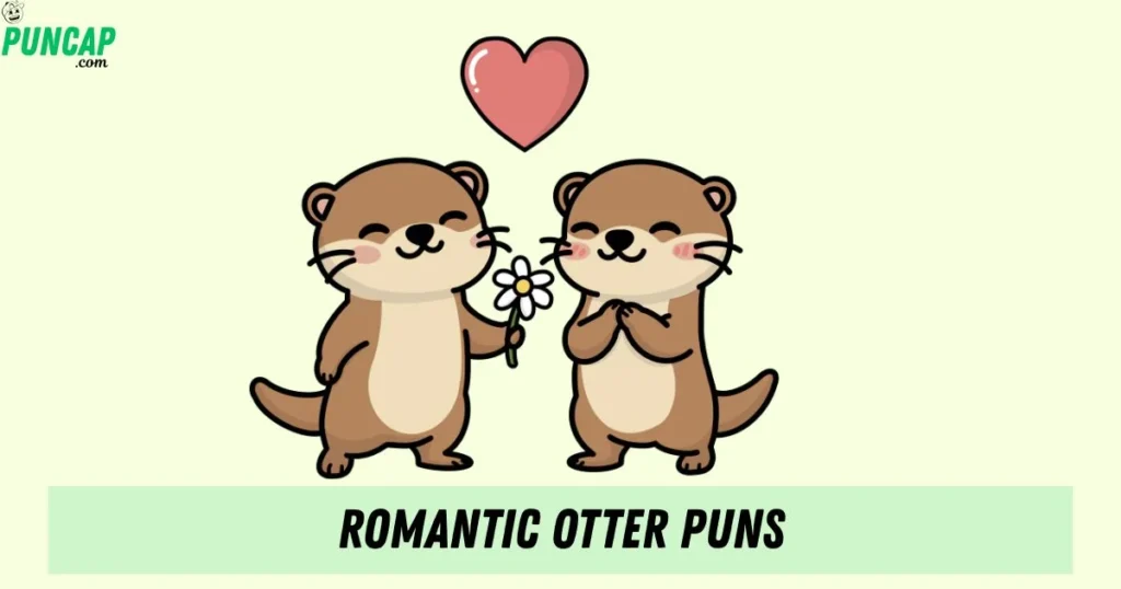 Romantic Otter Puns 1
