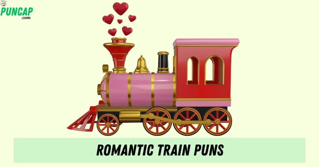 Romantic Train Puns