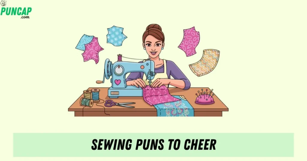 Sewing Puns To Cheer