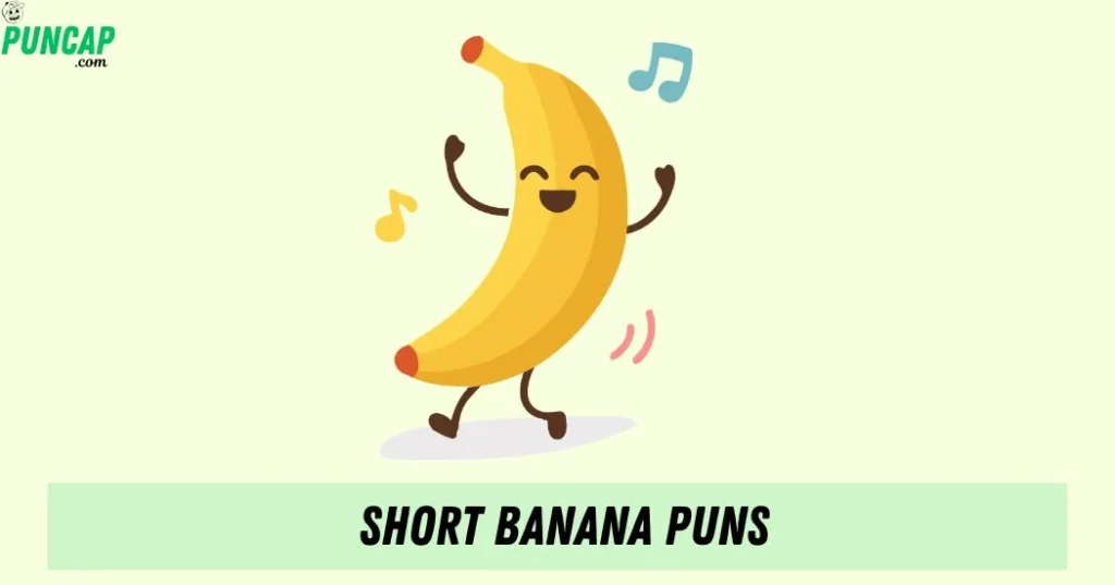 Short Banana Puns