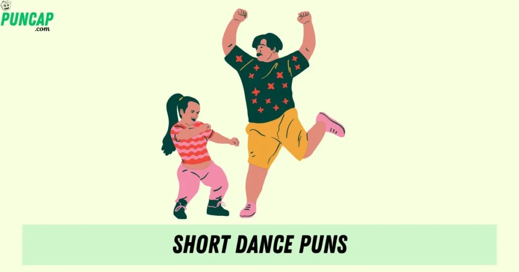 Short Dance Puns