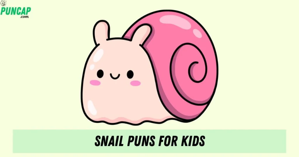Snail Puns For Kids