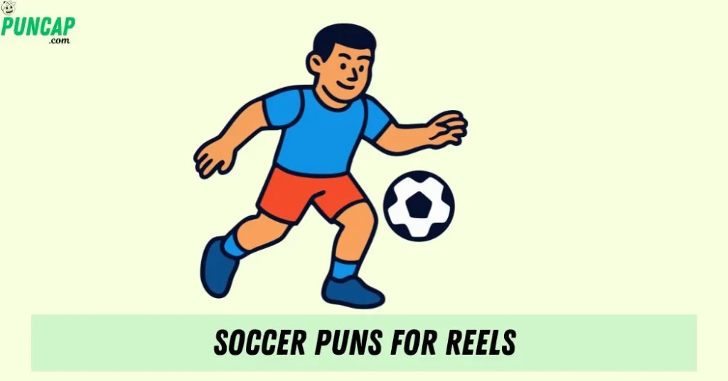 Soccer Puns For Reels