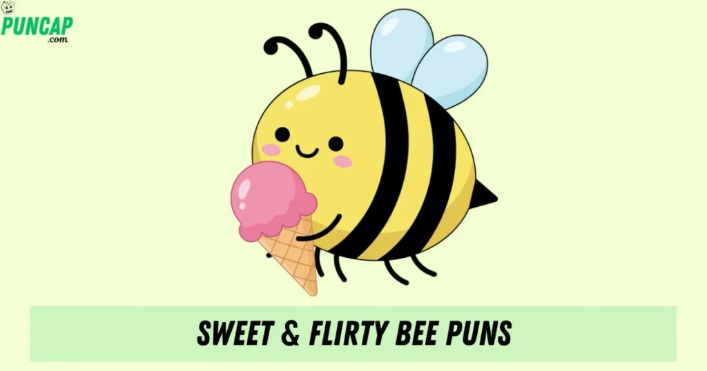 Sweet And Flirty Bee Puns