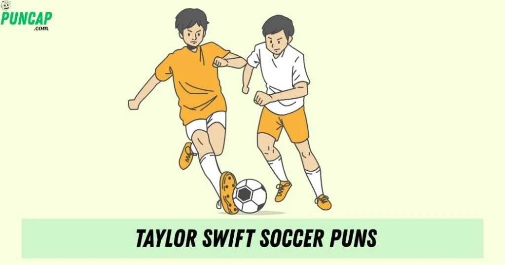Taylor Swift Soccer Puns
