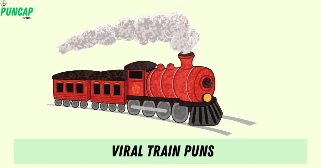 Viral Train Puns