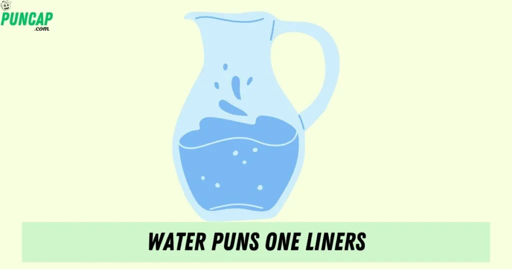Water Puns One Liners