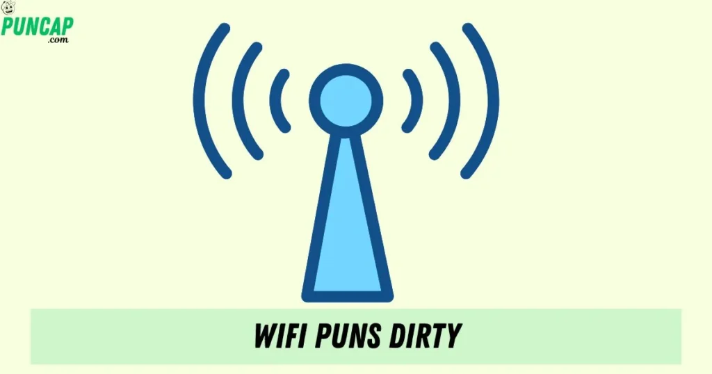 Wifi Puns Dirty