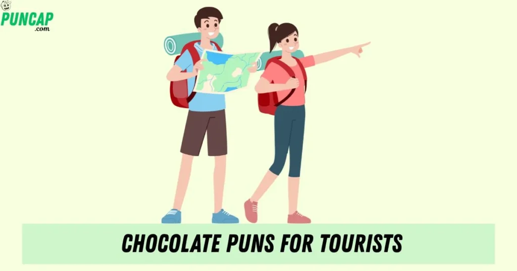 Chocolate Puns For Tourists