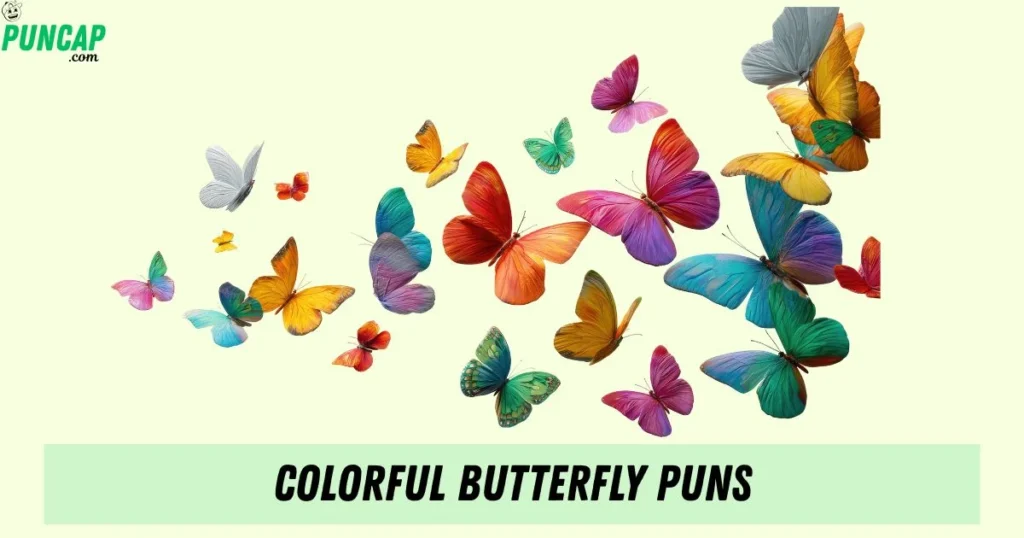Colorful Butterfly Puns