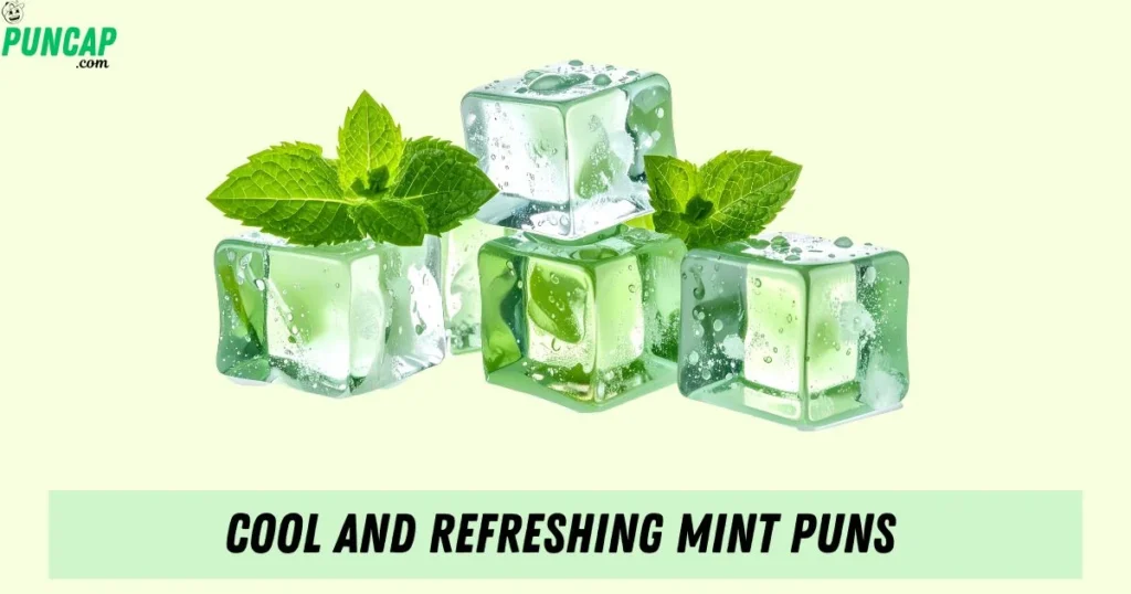 Cool And Refreshing Mint Puns