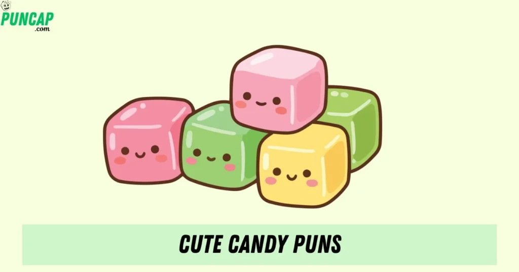 Cute Candy Puns