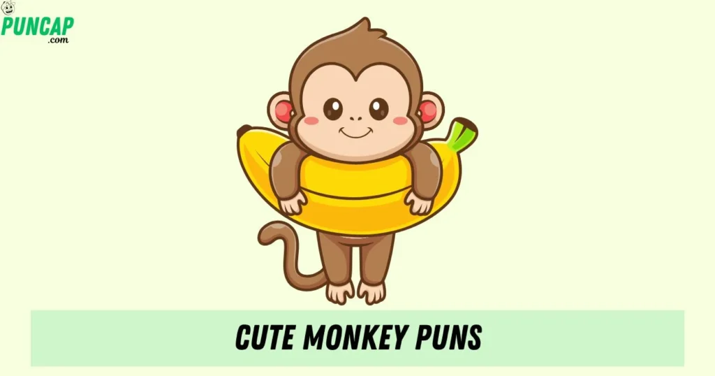 Cute Monkey Puns