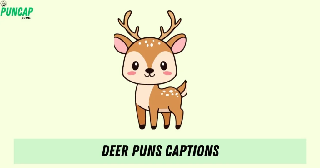 Deer Puns Captions