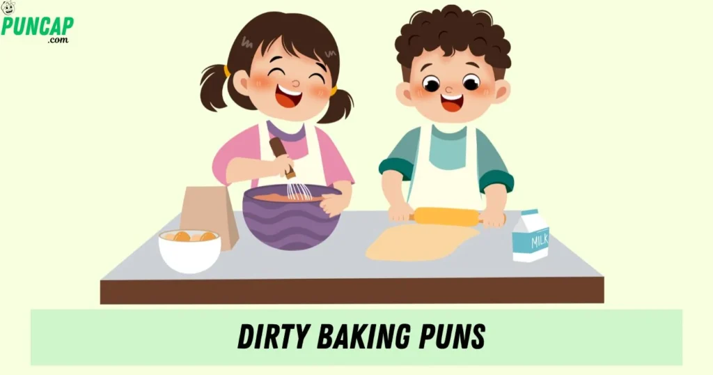 Dirty Baking Puns