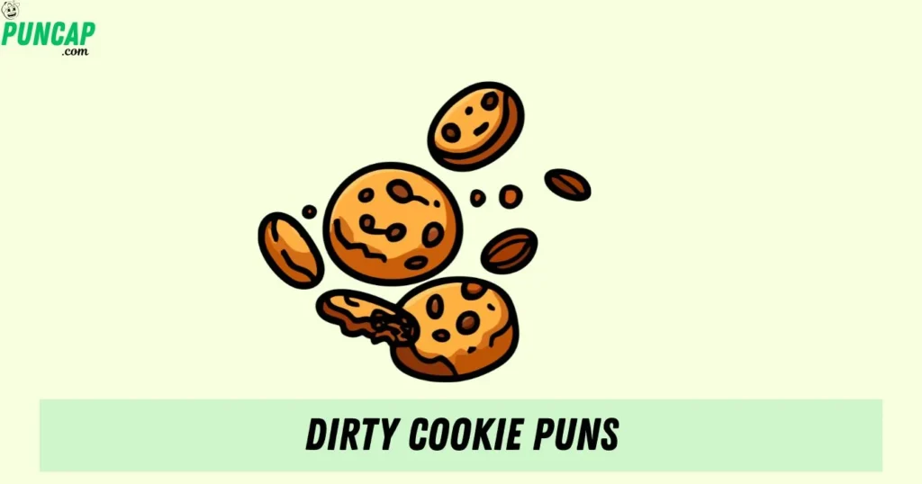 Dirty Cookie Puns