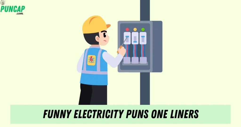 Funny Electricity Puns One Liners