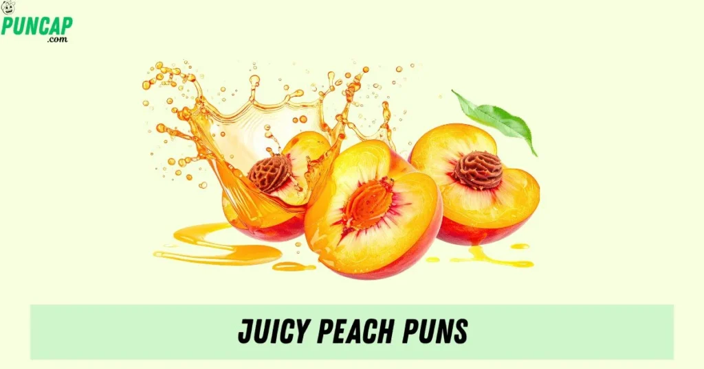 Juicy Peach Puns