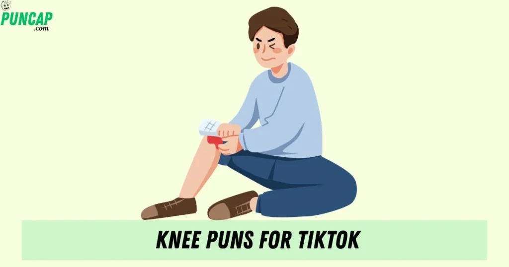 Knee Puns For Tiktok