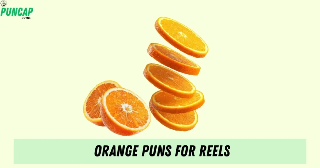 Orange Puns For Reels