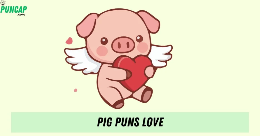 Pig Puns Love