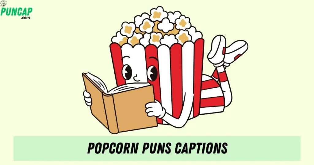 Popcorn Puns Captions