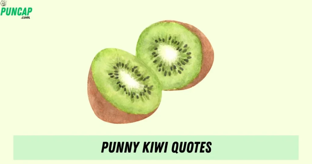 Punny Kiwi Quotes