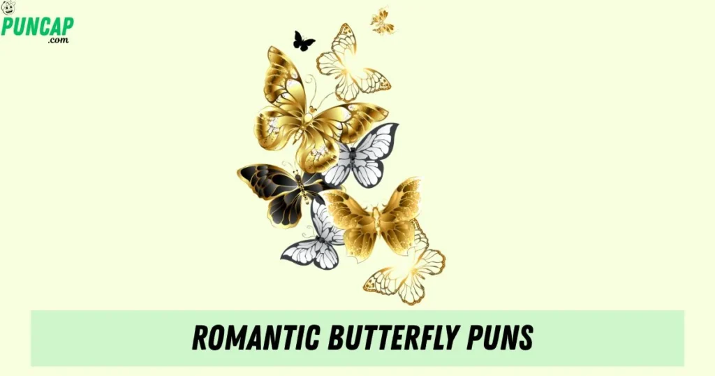 Romantic Butterfly Puns