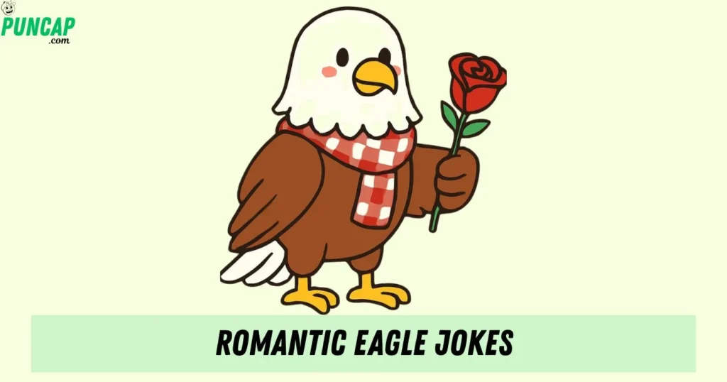 Romantic Eagle Jokes