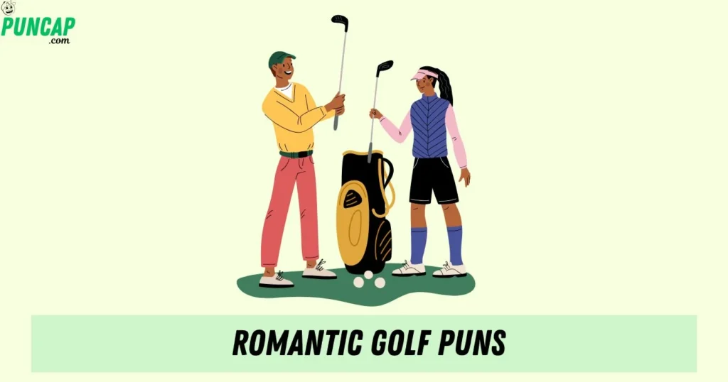 Romantic Golf Puns