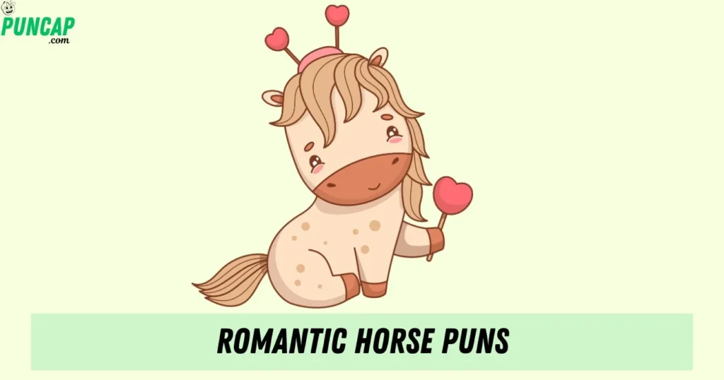 Romantic Horse Puns