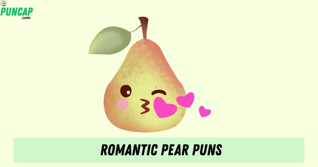 Romantic Pear Puns